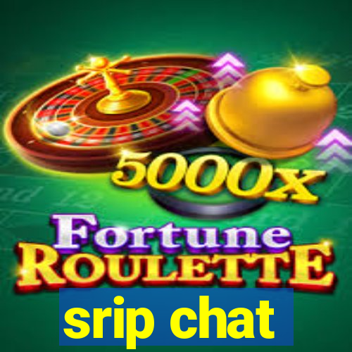 srip chat